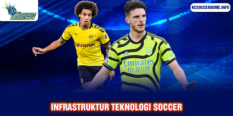 Infrastruktur Teknologi Soccer