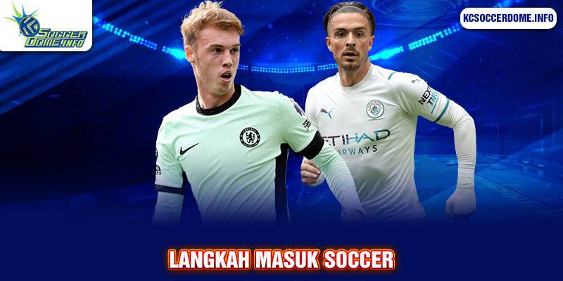 Langkah Masuk Soccer