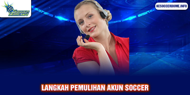 Langkah Pemulihan Akun Soccer