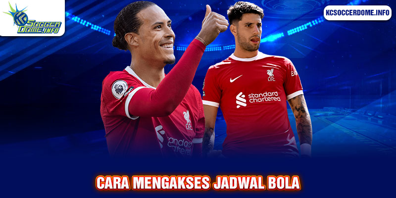 cara mengakses jadwal bola