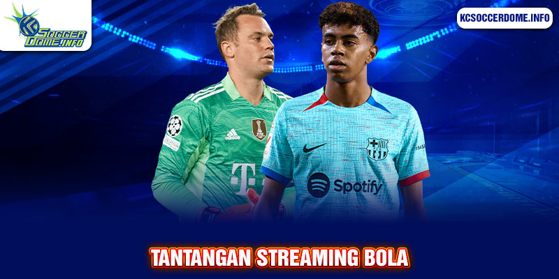 tantangan streaming bola