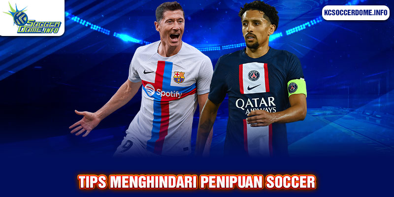 tips menghindari penipuan soccer